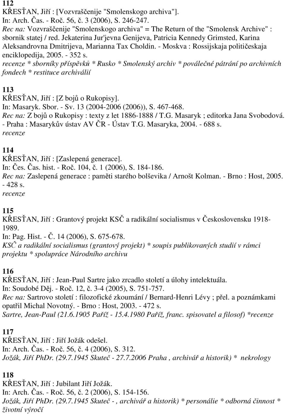 Jekaterina Jur'jevna Genijeva, Patricia Kennedy Grimsted, Karina Aleksandrovna Dmitrijeva, Marianna Tax Choldin. - Moskva : Rossijskaja političeskaja enciklopedija, 2005. - 352 s.