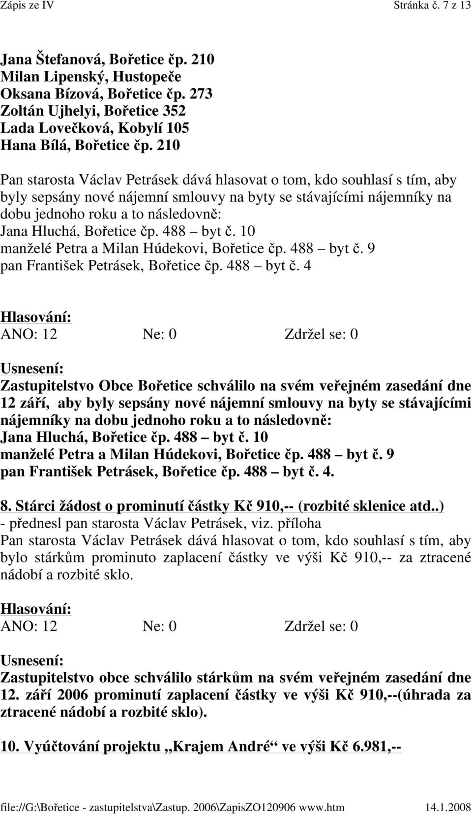 488 byt č. 9 pan František Petrásek, Bořetice čp. 488 byt č.