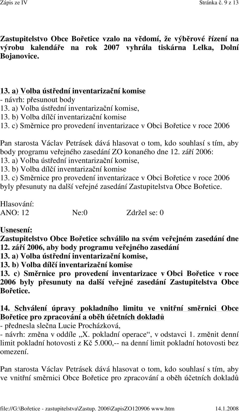 c) Směrnice pro provedení inventarizace v Obci Bořetice v roce 2006 body programu veřejného zasedání ZO konaného dne 12. září 2006: 13.