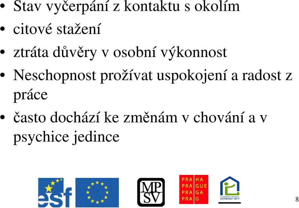 Neschopnost prožívat uspokojení a radost z