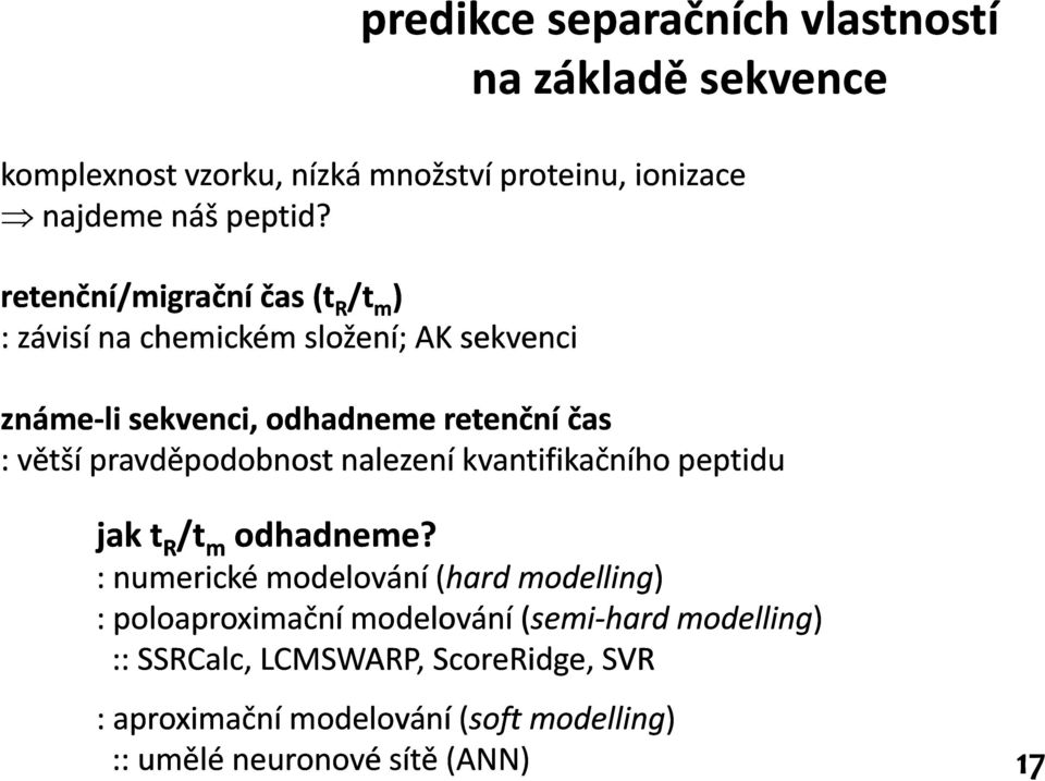 pravděpodobnost nalezení kvantifikačního peptidu jak t R /t m odhadneme?