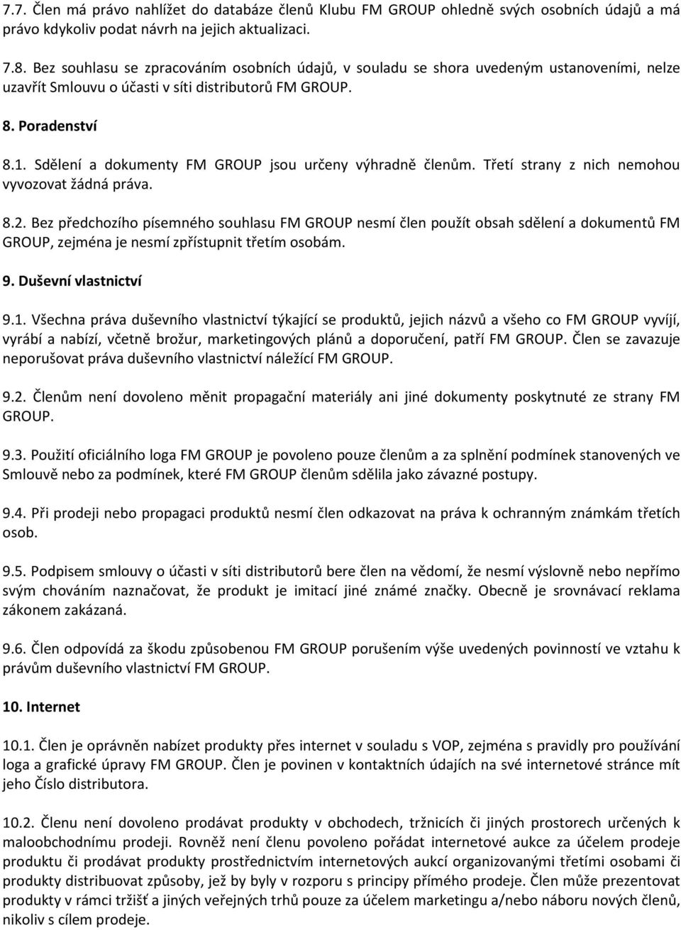 Sdělení a dokumenty FM GROUP jsou určeny výhradně členům. Třetí strany z nich nemohou vyvozovat žádná práva. 8.2.