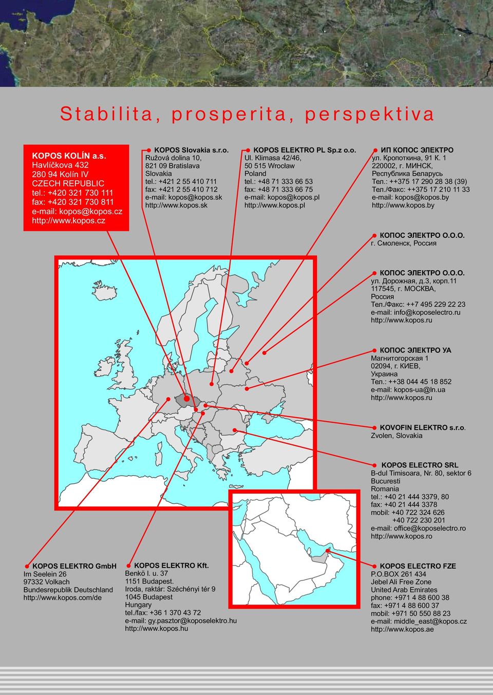 z o.o. Ul. Klimasa 42/46, 50 515 Wrocław Poland tel.: +48 71 333 66 53 fax: +48 71 333 66 75 e-mail: kopos@kopos.pl http://www.kopos.pl =ИП КОПОС ЭЛЕКТРО ул. Кропоткина, 91 К. 1 220002, г.
