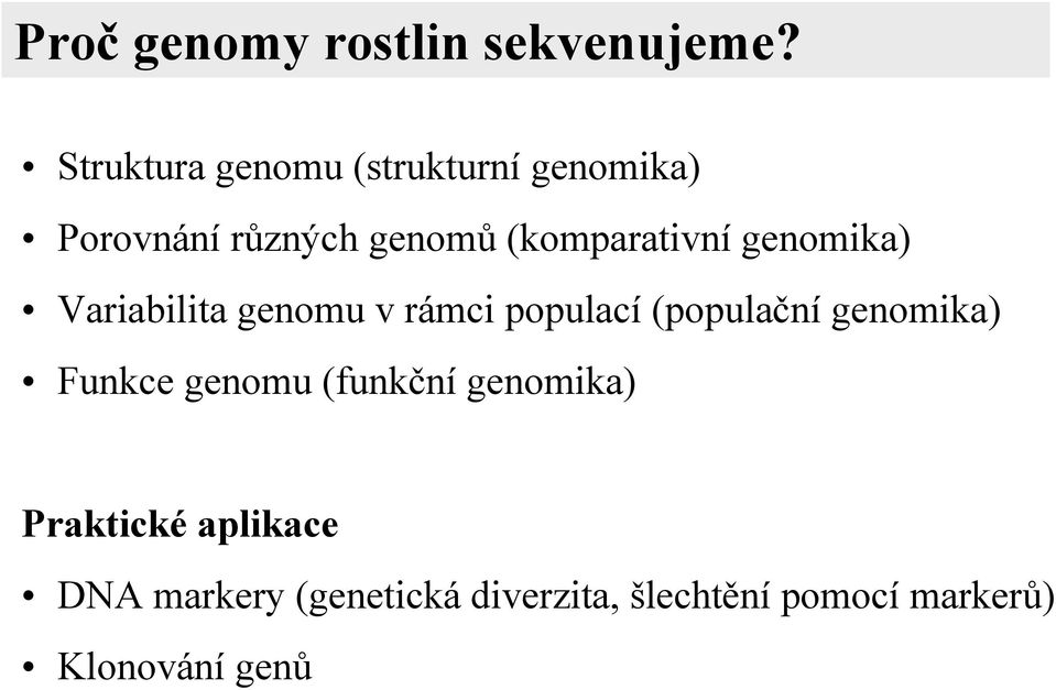 (komparativní genomika) Variabilita genomu v rámci populací (populační