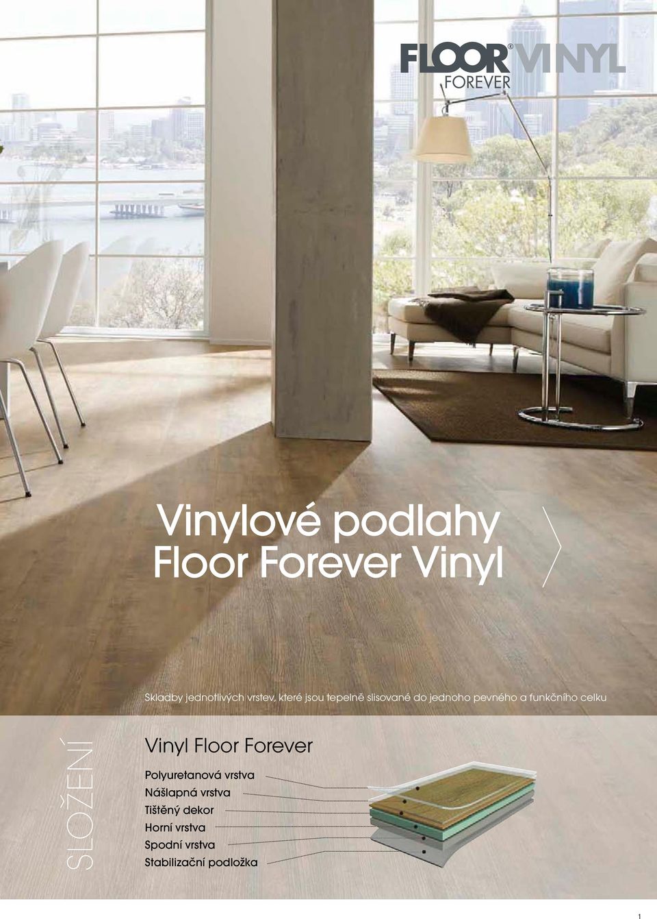 SLOŽENÍ Vinyl Floor Forever Polyuretanová vrstva Nášlapná