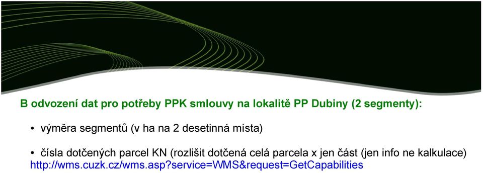 dotčených parcel KN (rozlišit dotčená celá parcela x jen část (jen