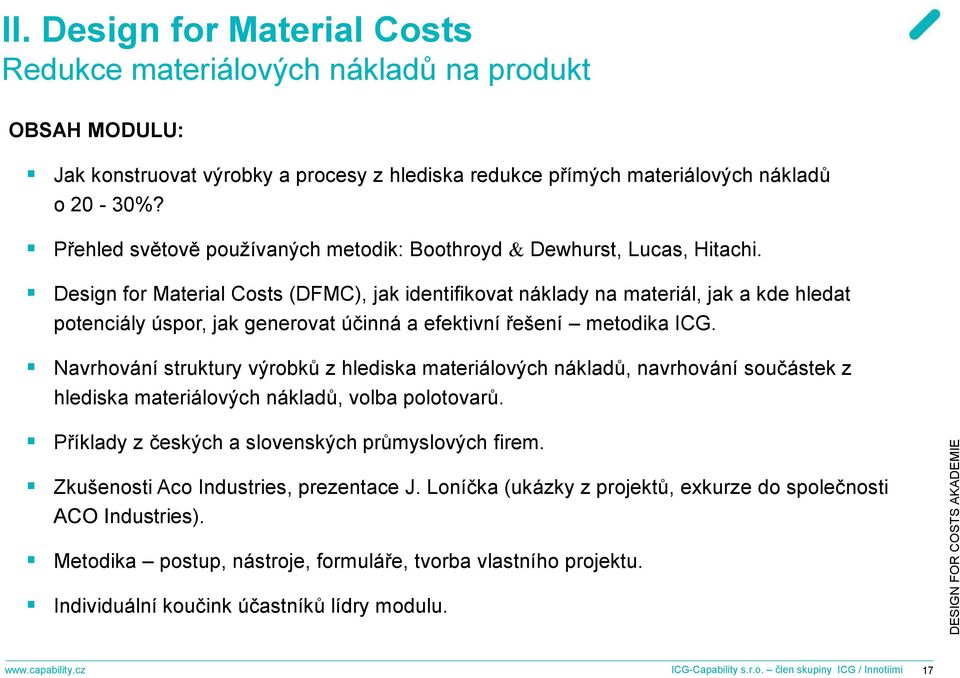 Design for Material Costs (DFMC), jak identifikovat náklady na materiál, jak a kde hledat potenciály úspor, jak generovat účinná a efektivní řešení metodika ICG.