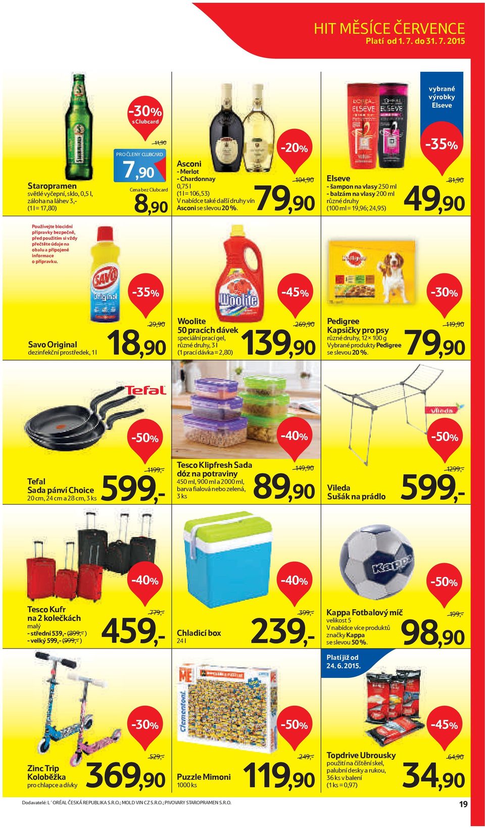 2015 s Clubcard výrobky Elseve Staropramen světlé vyčepní, sklo, 0,5 l, záloha na láhev 3,- (1 l = 17,80) PRO ČLENY 7,90 11,90/ Cena bez Clubcard 8,90 Asconi - Merlot - Chardonnay 0,75 l (1 l =