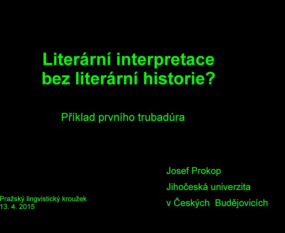 Příklad prvního trubadúra Pražský