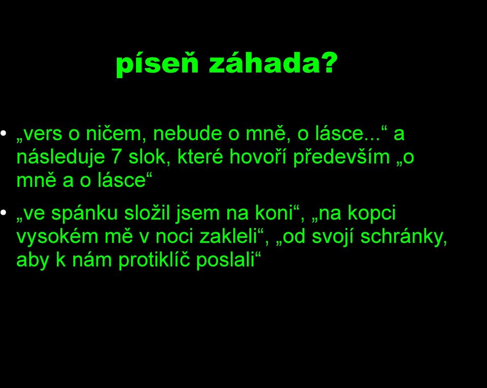 lásce ve spánku složil jsem na koni, na kopci vysokém mě