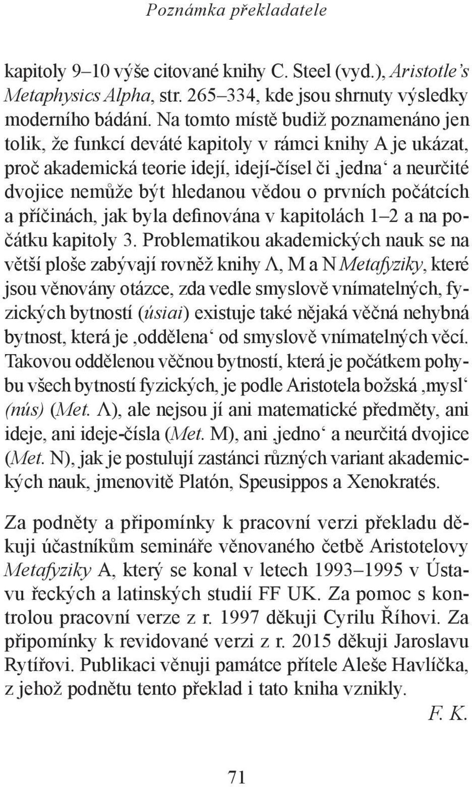 prvních počátcích a příčinách, jak byla definována v kapitolách 1 2 a na počátku kapitoly 3.
