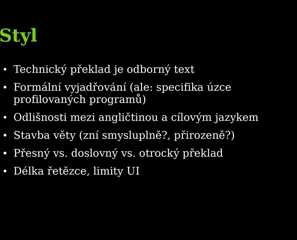 angličtinou a cílovým jazykem Stavba věty (zní smysluplně?