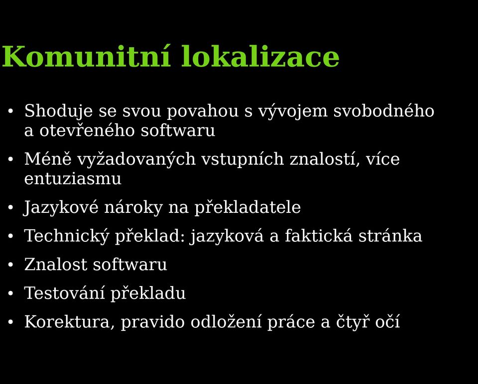 Jazykové nároky na překladatele Technický překlad: jazyková a faktická