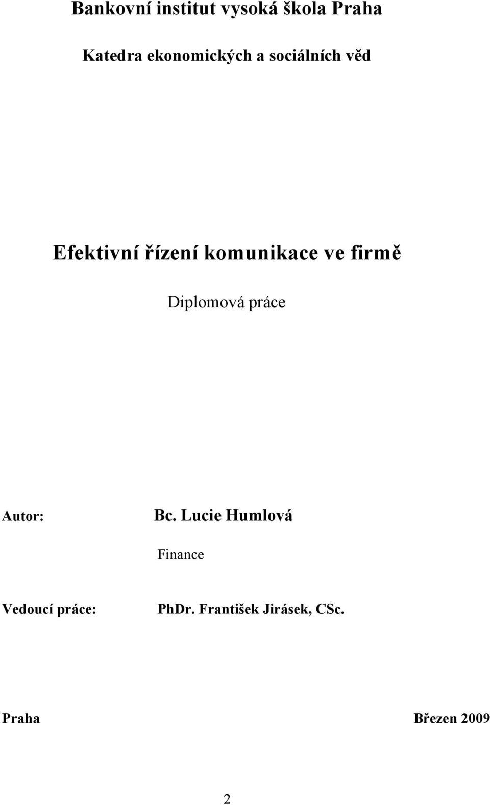 komunikace ve firmě Diplomová práce Autor: Bc.