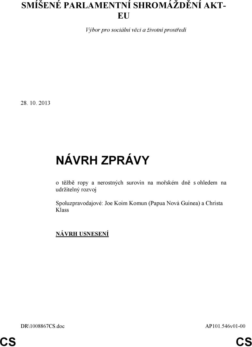 2013 NÁVRH ZPRÁVY o těžbě ropy a nerostných surovin na mořském dně s ohledem