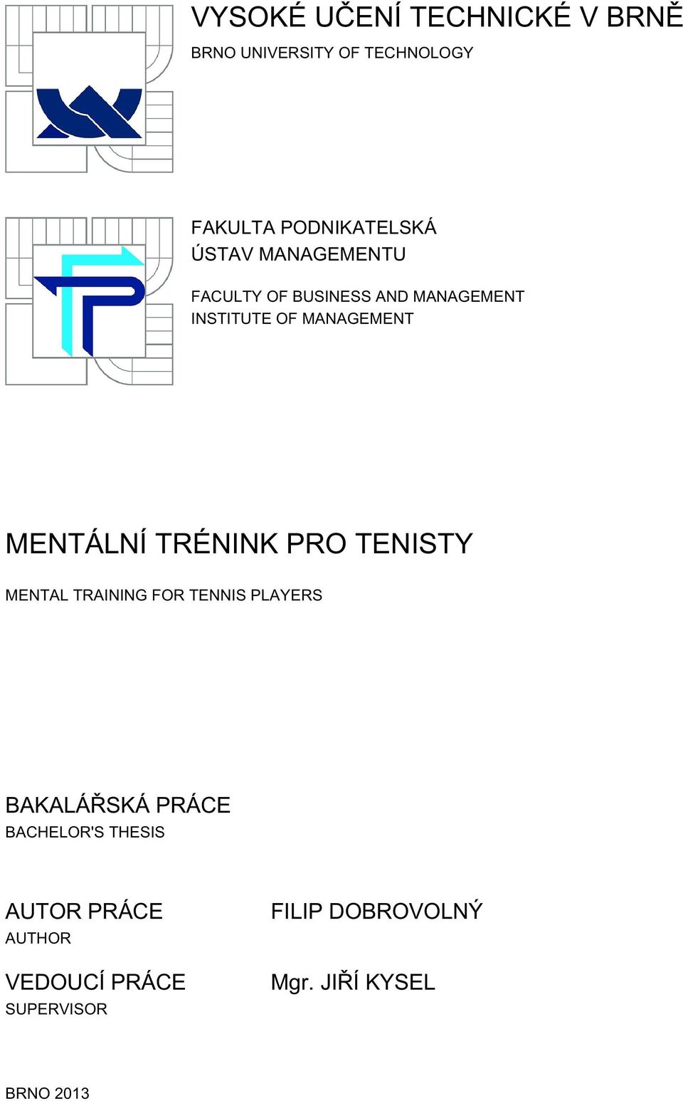 TRÉNINK PRO TENISTY MENTAL TRAINING FOR TENNIS PLAYERS BAKALÁŘSKÁ PRÁCE BACHELOR'S