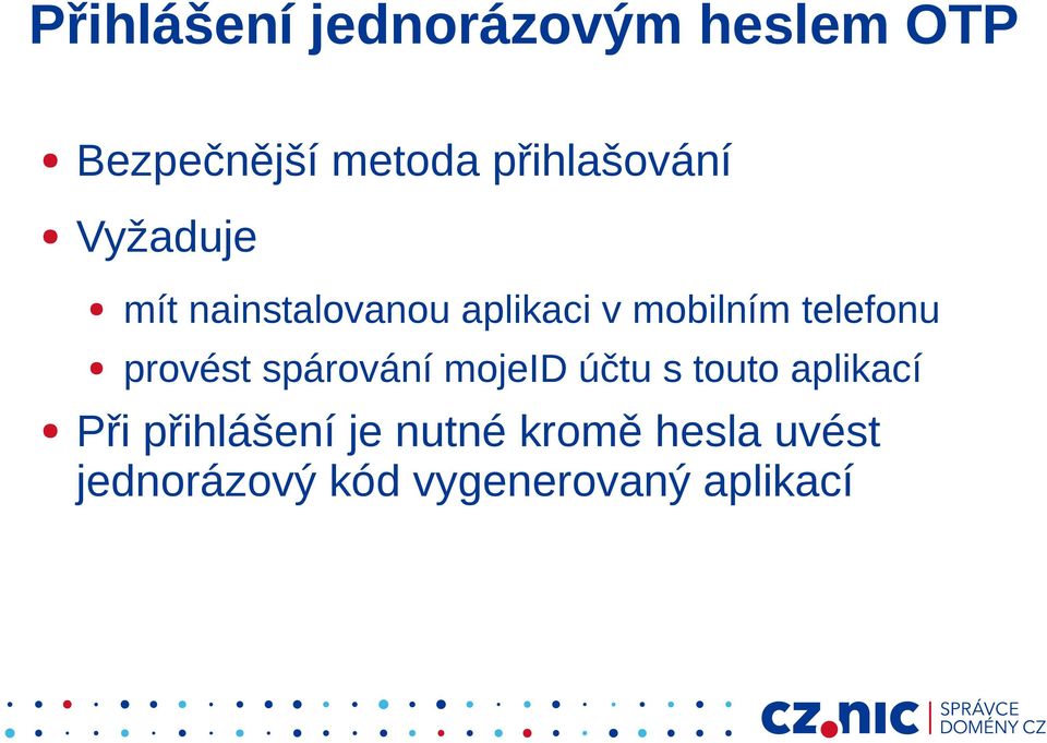 telefonu provést spárování mojeid účtu s touto aplikací Při