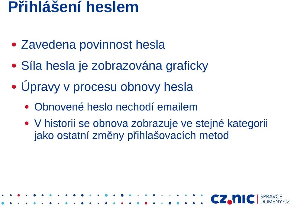 Obnovené heslo nechodí emailem V historii se obnova