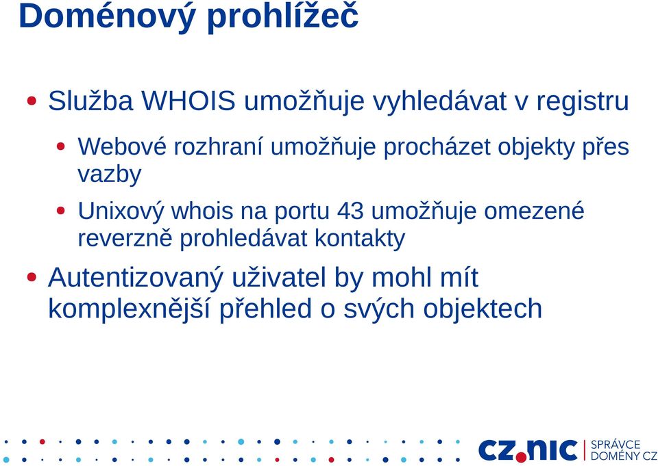 whois na portu 43 umožňuje omezené reverzně prohledávat kontakty