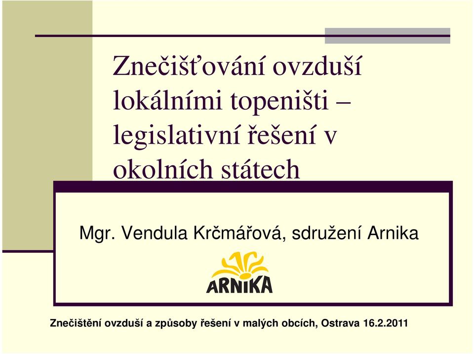 Vendula Krčmářová, sdružení Arnika Znečištění