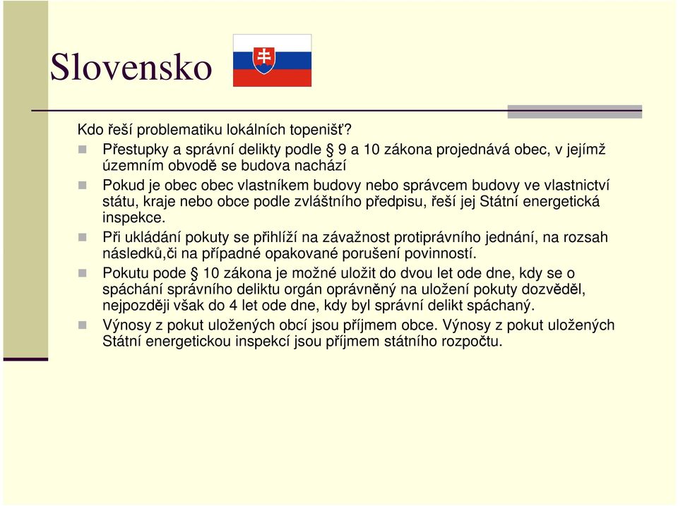 obce podle zvláštního předpisu, řeší jej Státní energetická inspekce.