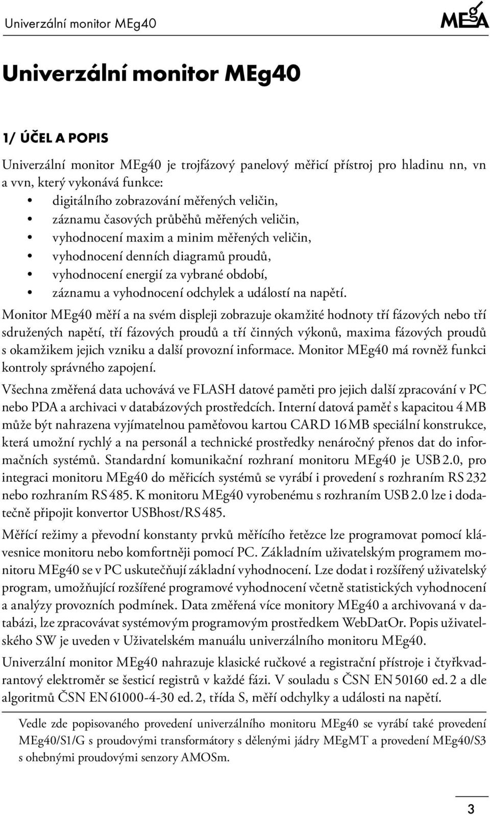 záznamu a vyhodnocení odchylek a událostí na napětí.