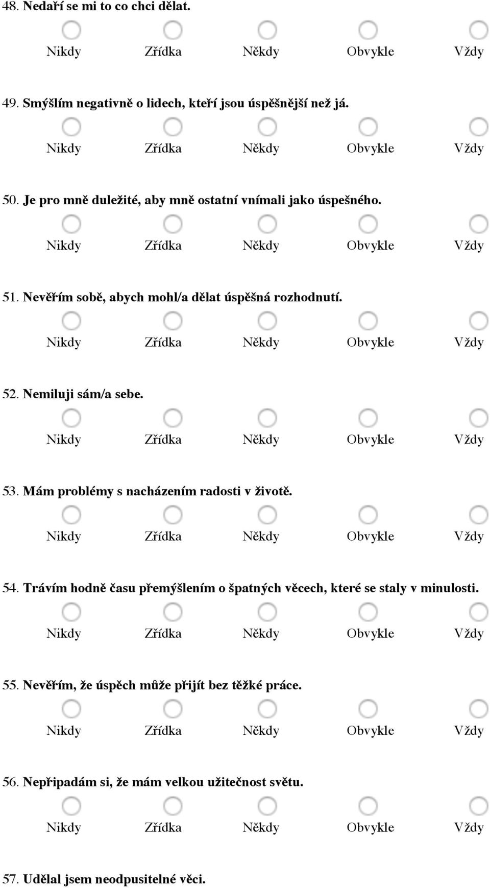 Nemiluji sám/a sebe. 53. Mám problémy s nacházením radosti v životě. 54.