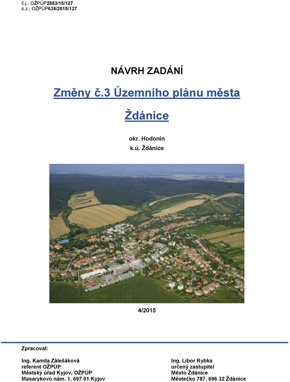 Kamila Zálešáková referent OŽPÚP Městský úřad Kyjov, OŽPÚP Masarykovo nám.