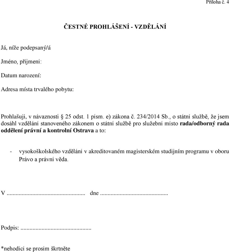 v návaznosti 25 odst. 1 písm. e) zákona č. 234/2014 Sb.