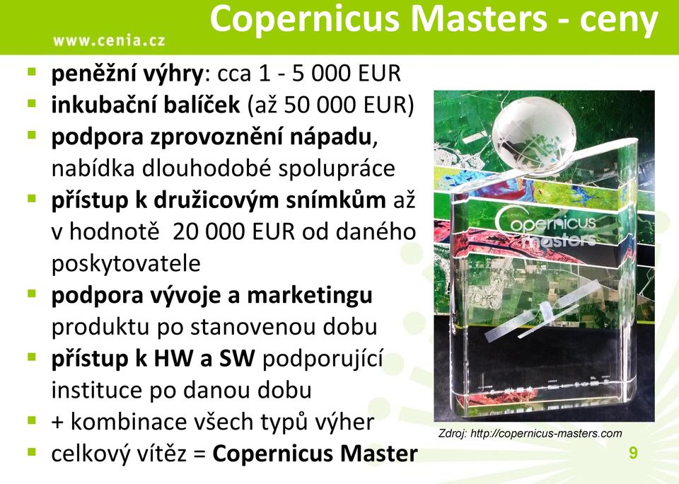 daného poskytovatele podpora vývoje a marketingu produktu po stanovenou dobu přístup k HW a SW podporující