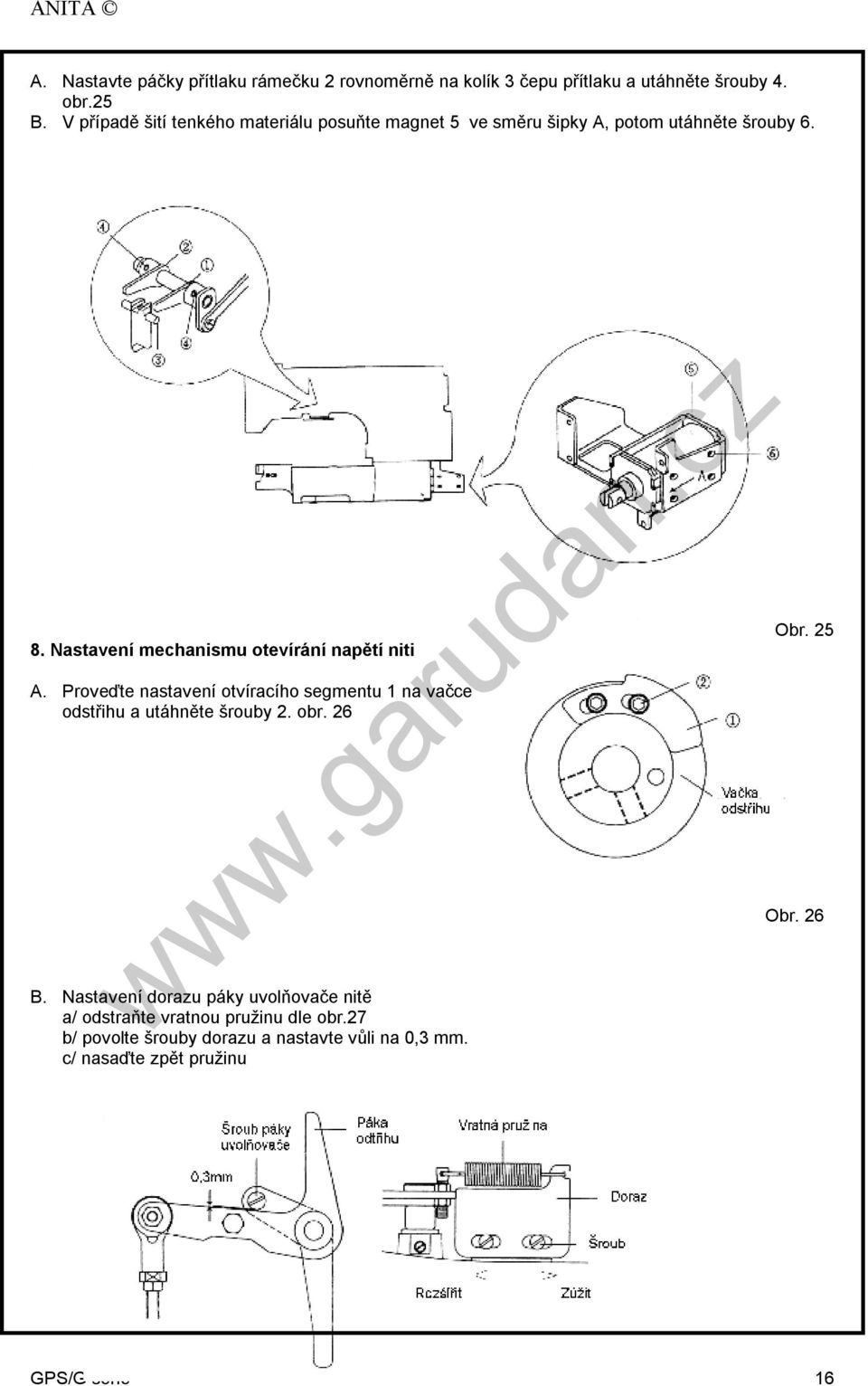 Nastavení mechanismu otevírání napětí niti A. Proveďte nastavení otvíracího segmentu 1 na vačce odstřihu a utáhněte šrouby 2. obr.