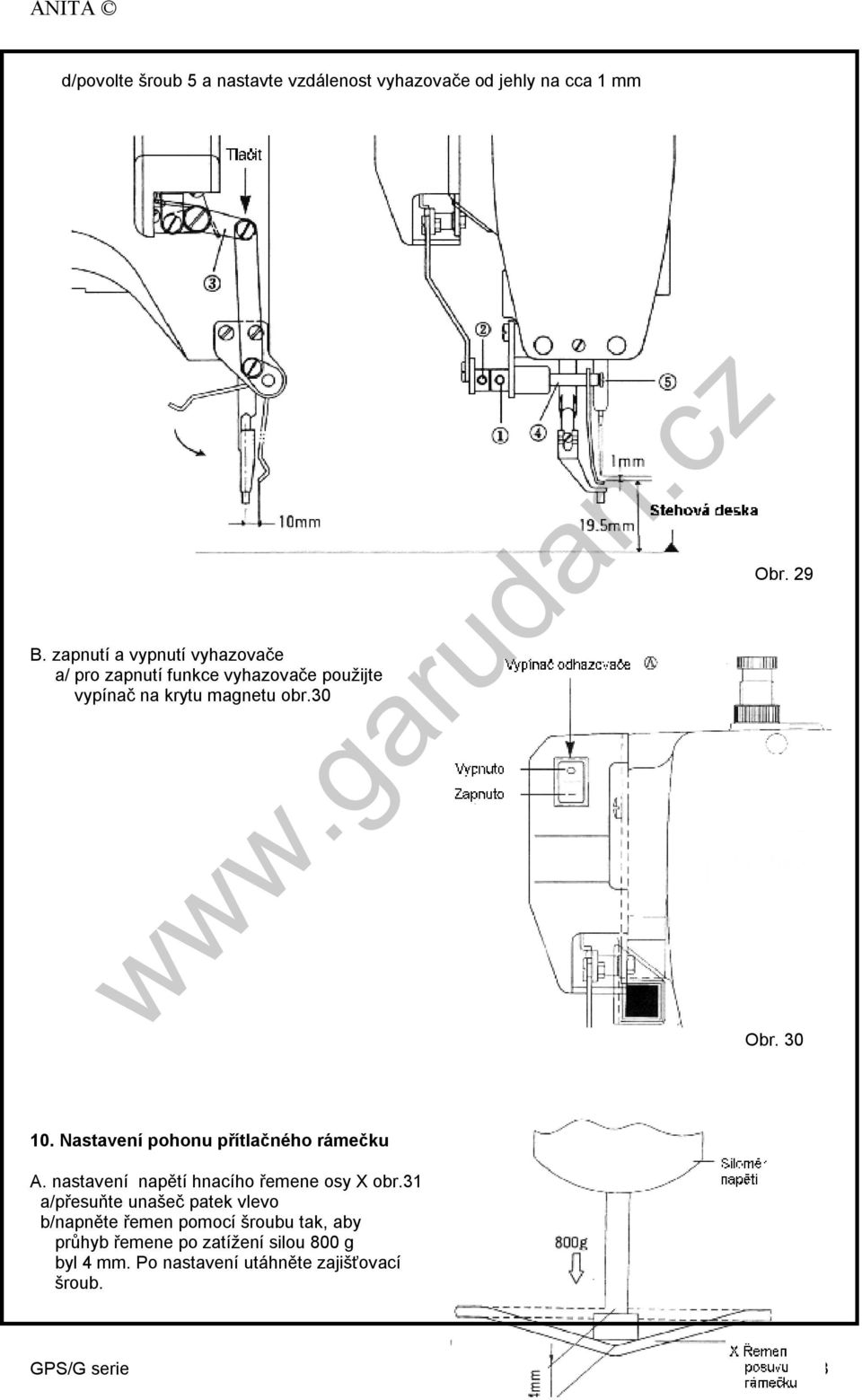 29 Obr. 30 10. Nastavení pohonu přítlačného rámečku A. nastavení napětí hnacího řemene osy X obr.