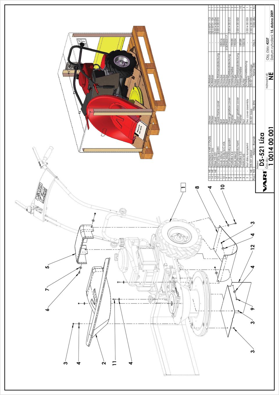 Unterlegscheibe 0 - - Šroub Mx Bolt Schraube - - Kryt převodovky horní Upper gearbox cover obere Getriebeabdeckung - 00 00 0 - Podložka, Washer Unterlegscheibe - 0 - Matice M Nut Mutter 0 - - Kryt