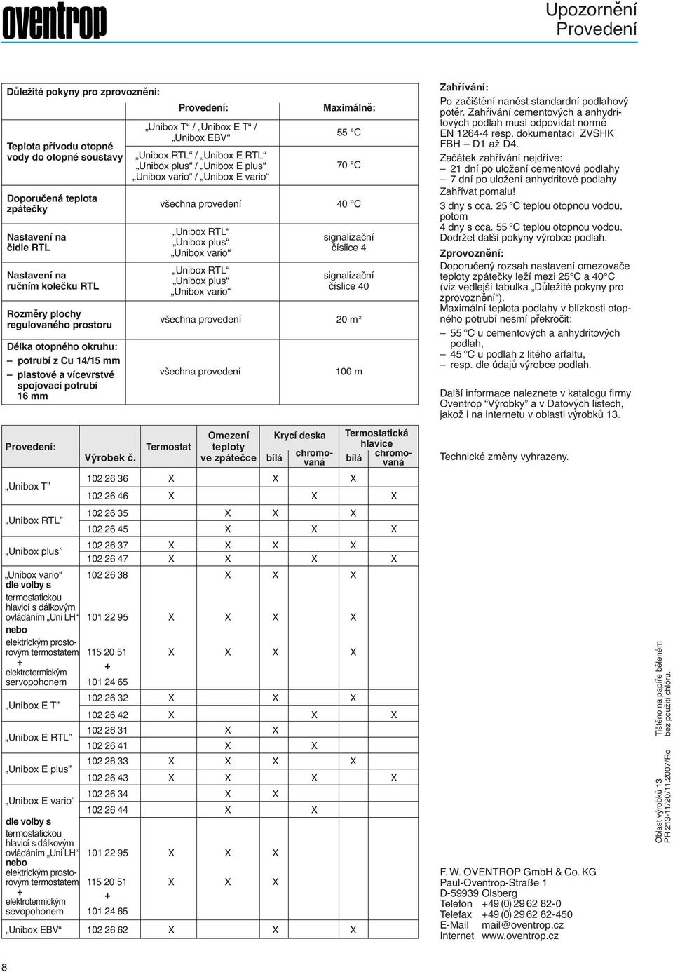 Unibox E plus Unibox vario / Unibox E vario všechna provedení Unibox RTL Unibox plus Unibox vario Unibox RTL Unibox plus Unibox vario všechna provedení všechna provedení Maximálně: 55 C 70 C 0 C