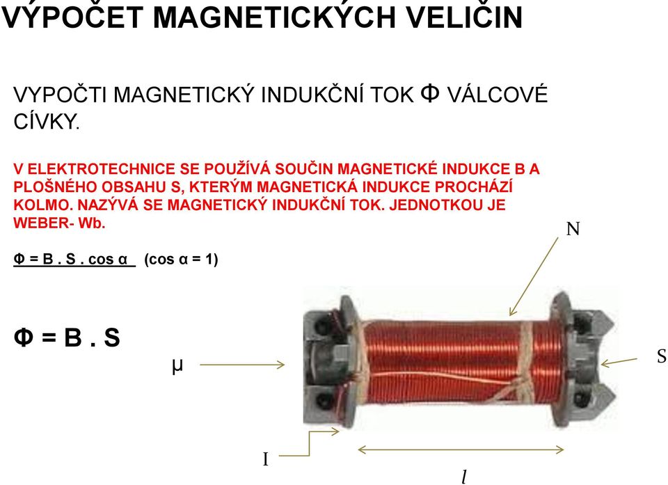 A PLOŠNÉHO OBSAHU S, KTERÝM MAGNETICKÁ INDUKCE PROCHÁZÍ