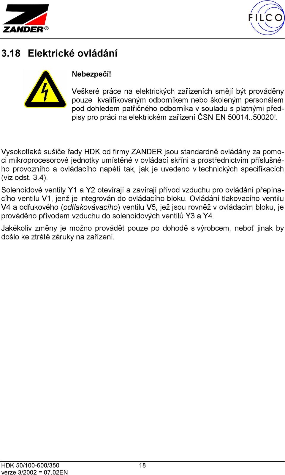 elektrickém zařízení ČSN EN 50014..50020!