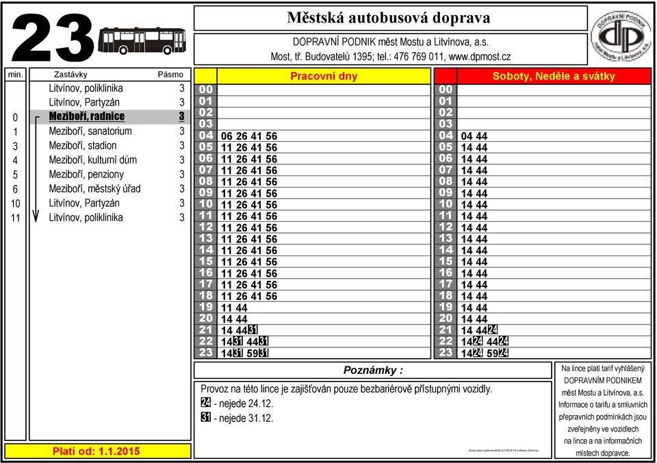 26 4 6 26 4 6 26 4 6 26 4 6 26 4 6 44 44 44 44 9 DOPRAVNÍ PODNIK Most,