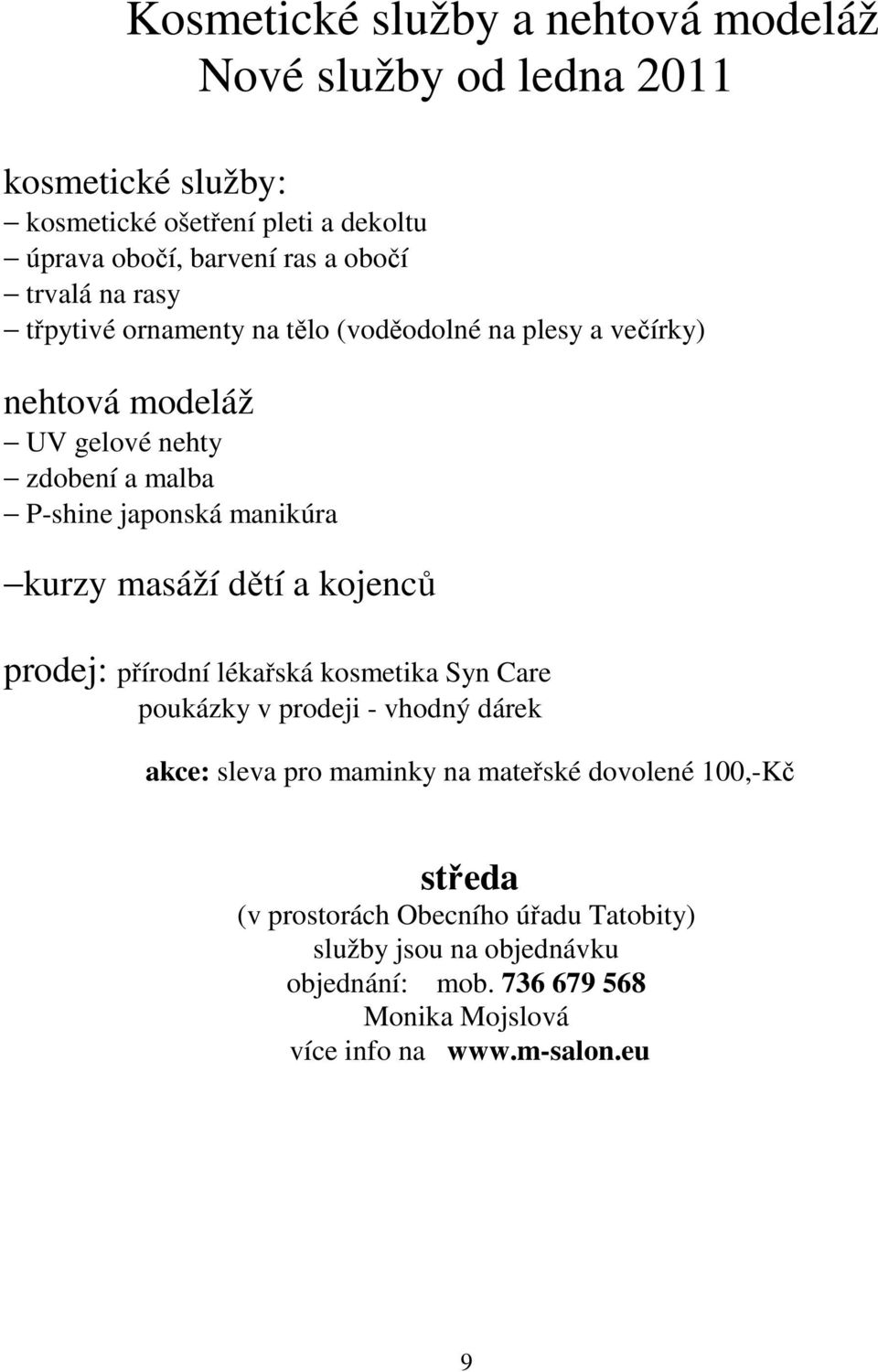 kurzy masáží dětí a kojenců prodej: přírodní lékařská kosmetika Syn Care poukázky v prodeji - vhodný dárek akce: sleva pro maminky na mateřské