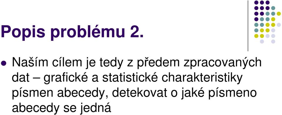 zpracovaných dat grafické a statistické