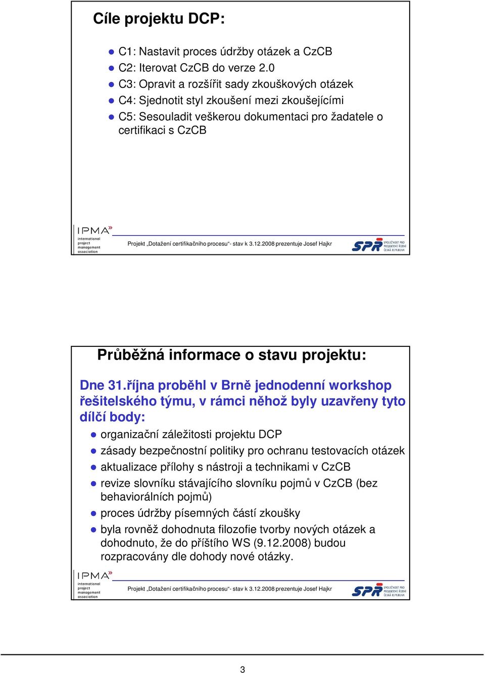 projektu: Dne 31.