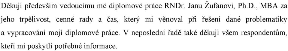 &e#ení dané problematiky a vypracování mojí diplomové práce.