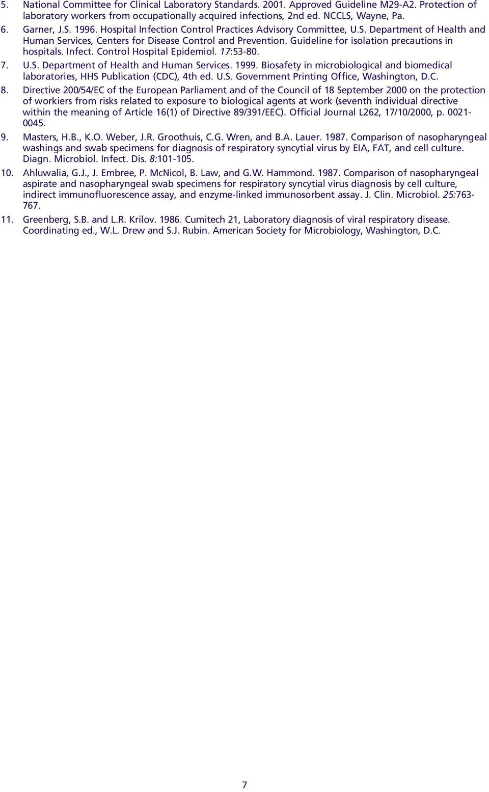 in hospitals Infect Control Hospital Epidemiol 17:53-80 U S Department of Health and Human Services 1999 Biosafety in microbiological and biomedical laboratories, HHS Publication (CDC), 4th ed U S