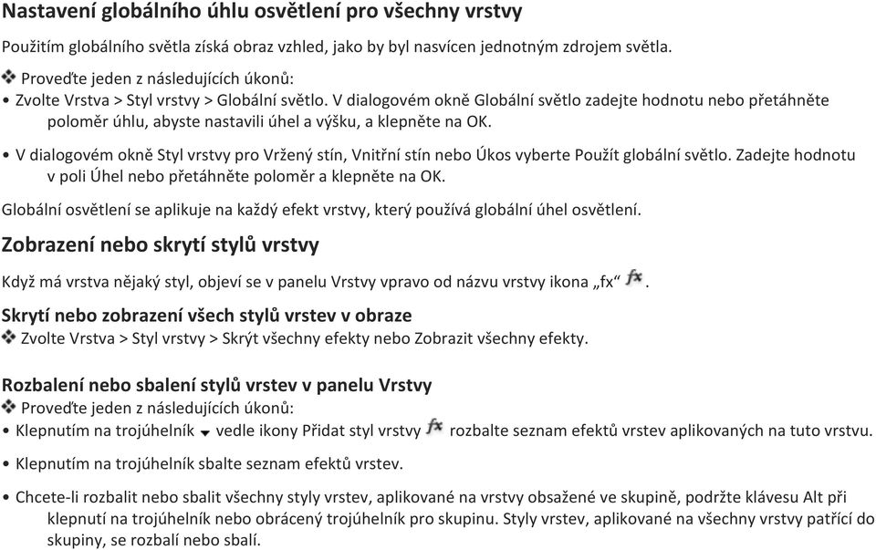 V dialogovém okně Globální světlo zadejte hodnotu nebo přetáhněte poloměr úhlu, abyste nastavili úhel a výšku, a klepněte na OK.