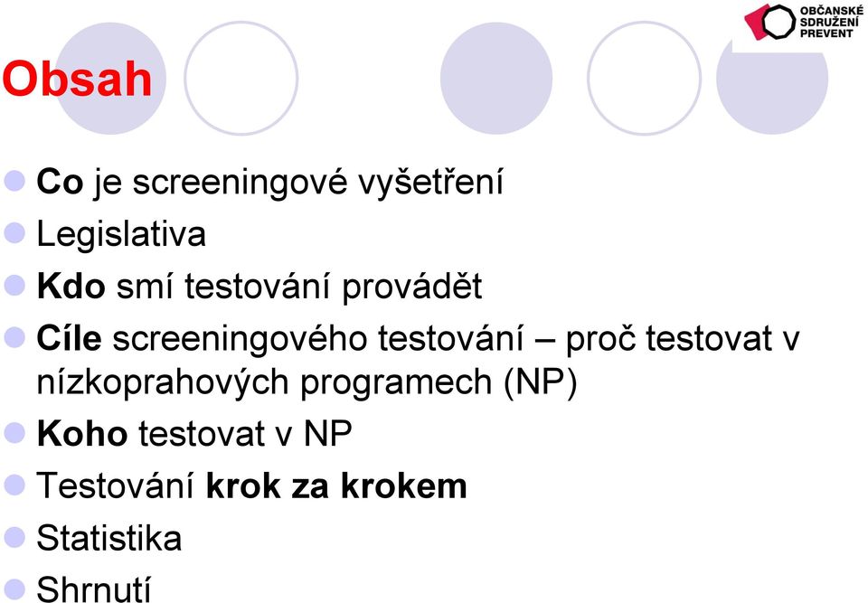 proč testovat v nízkoprahových programech (NP) Koho