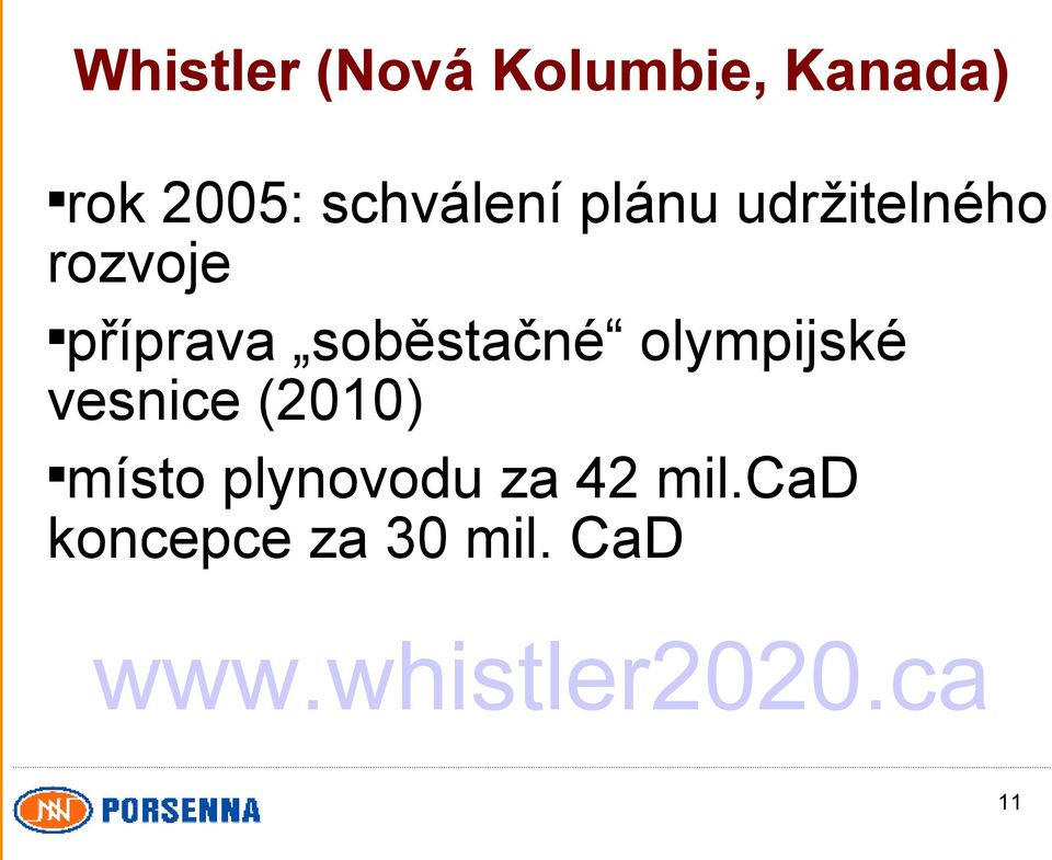 soběstačné olympijské vesnice (2010) místo