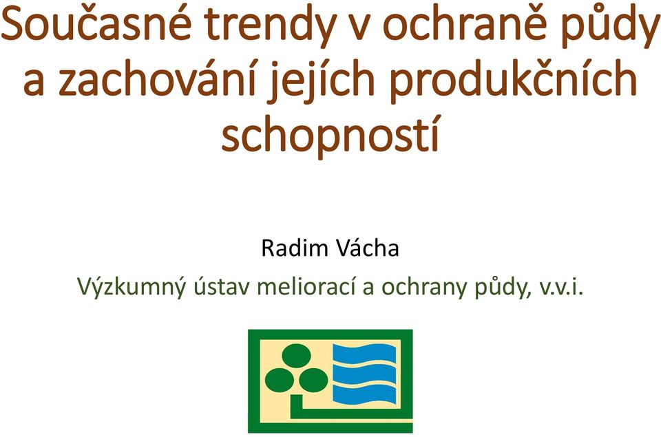 schopností Radim Vácha Výzkumný