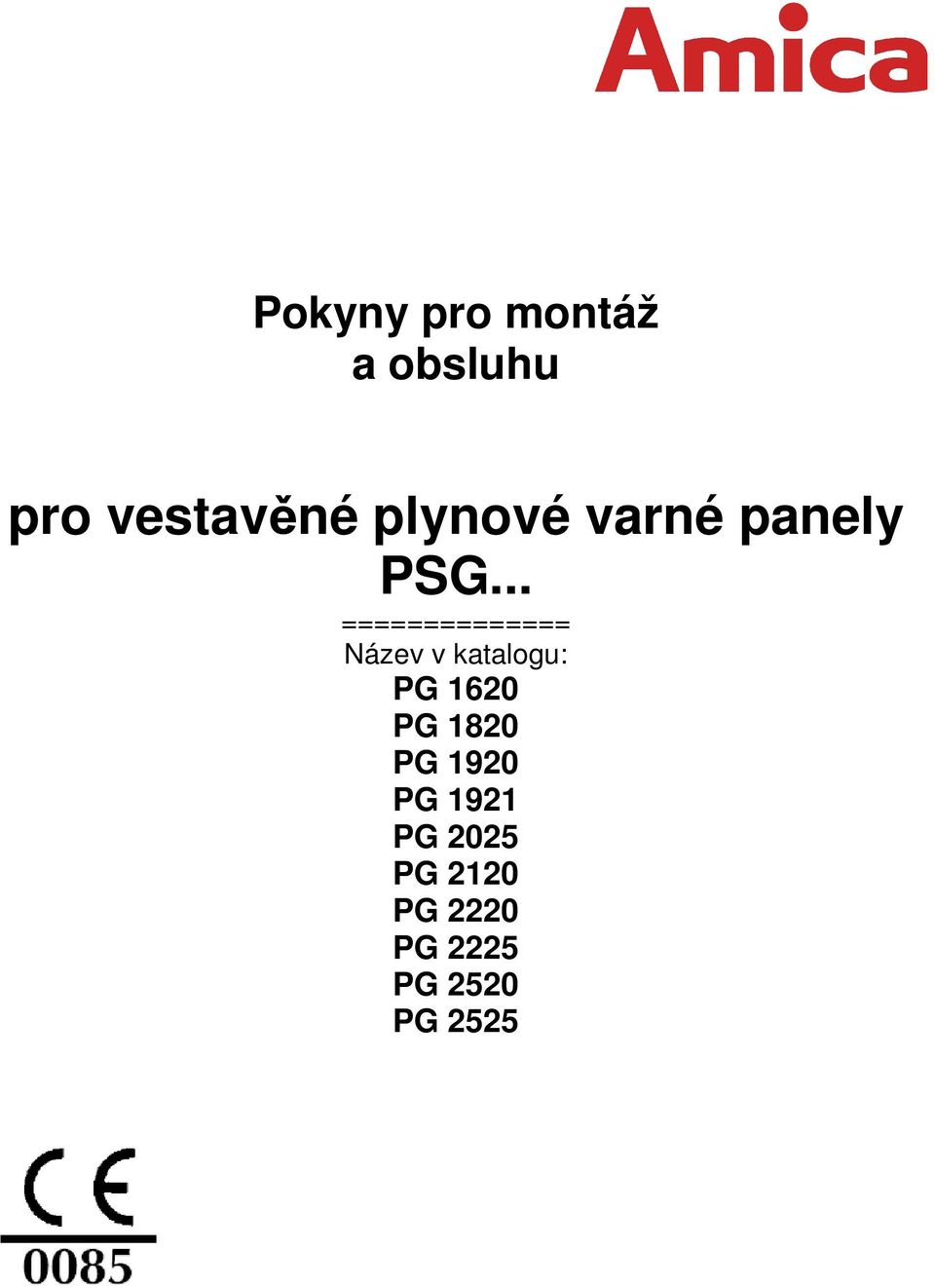 .. ============== Název v katalogu: PG 1620