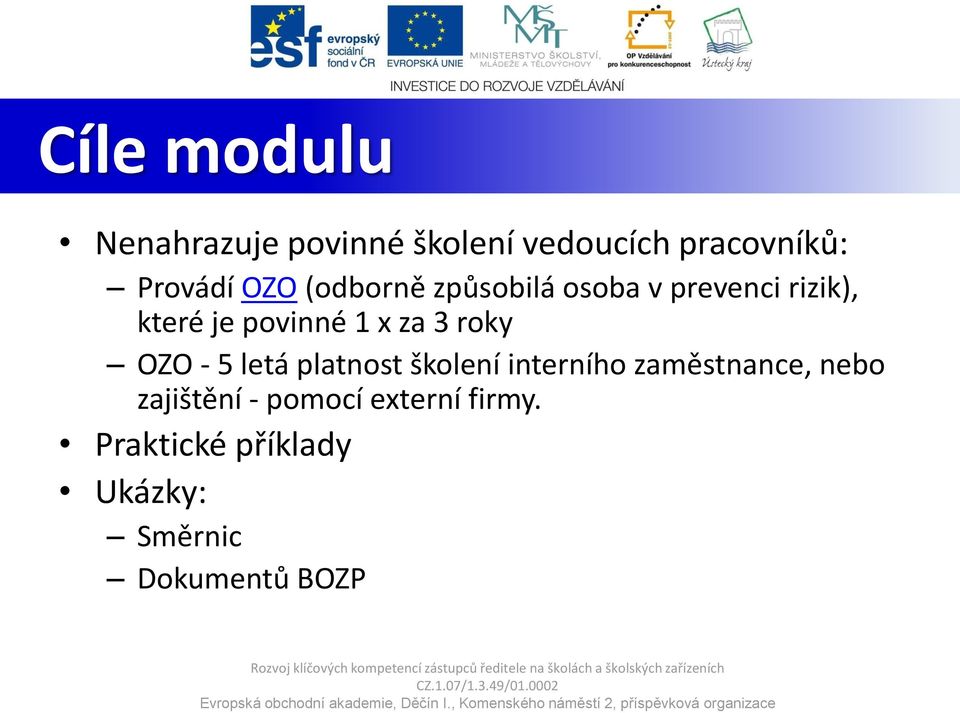 3 roky OZO - 5 letá platnost školení interního zaměstnance, nebo