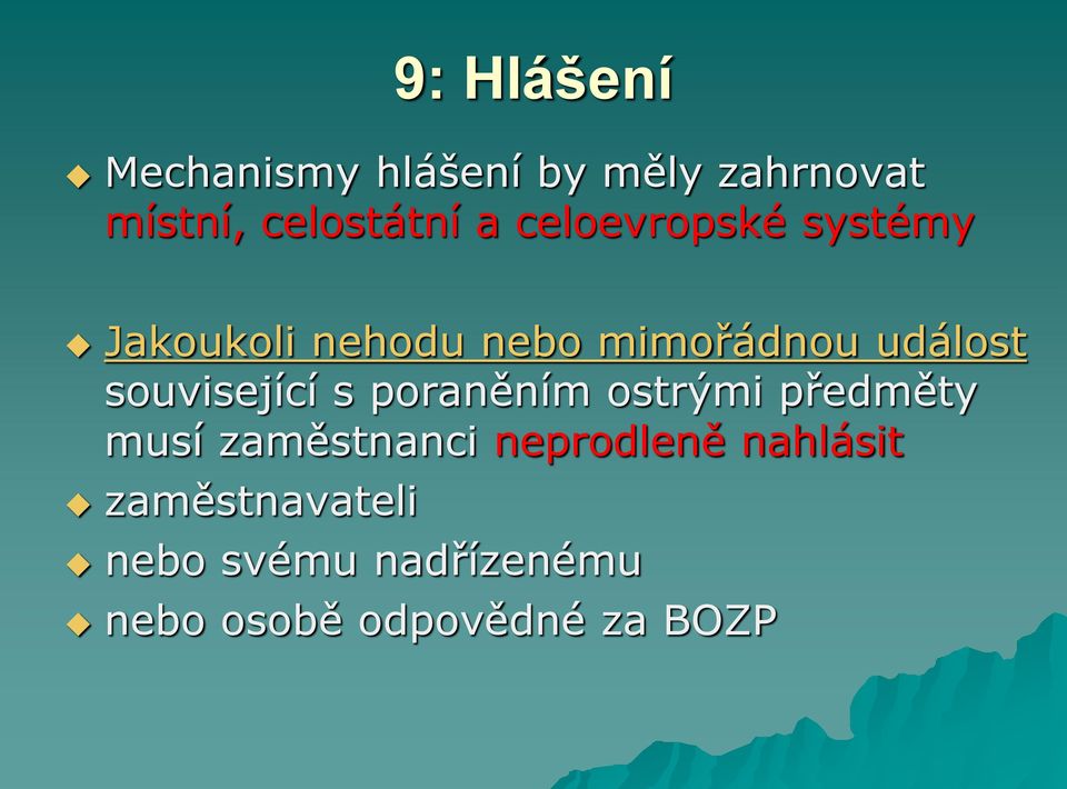 související s poraněním ostrými předměty musí zaměstnanci neprodleně