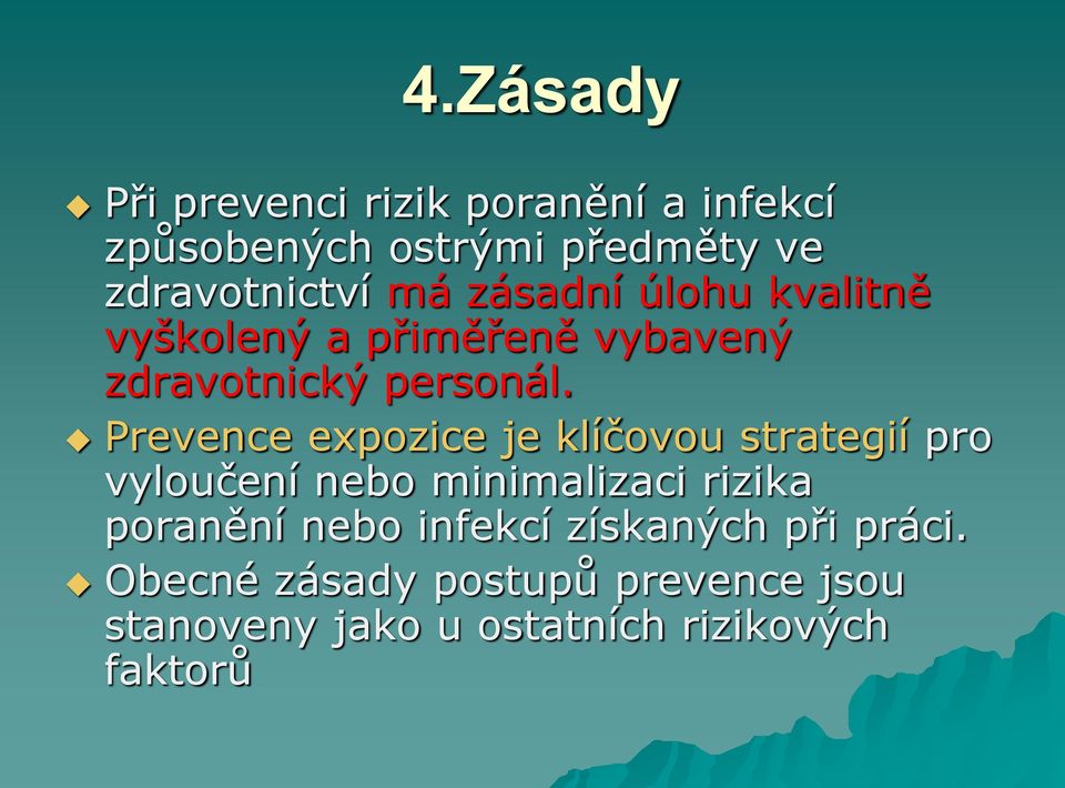 Prevence expozice je klíčovou strategií pro vyloučení nebo minimalizaci rizika poranění nebo